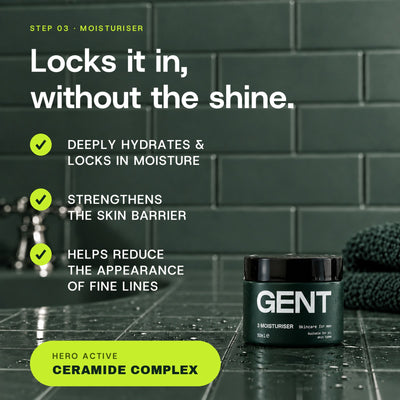 GENT Face Moisturiser: deeply hydrates and locks in moisture, strengthens the skin barrier, helps reduce the appearance of fine lines. Hero active Ceramide Complex.